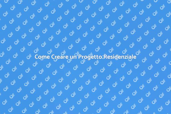 Realizza il Tuo Progetto Residenziale
