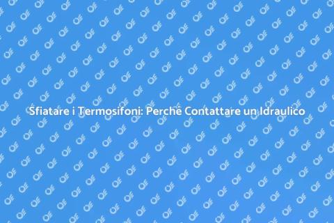 Chiamare un Idraulico per Sfiatare