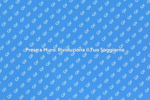 Aggiungere Prese a Muro in Soggiorno