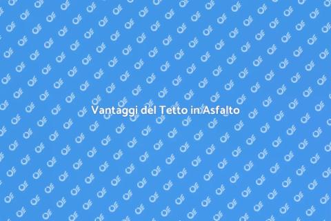 Costruire un Tetto in Asfalto