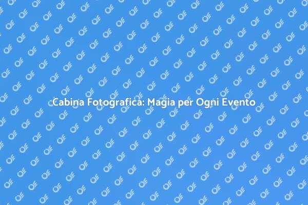 La Cabina Fotografica per il Tuo Evento