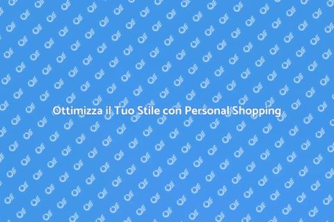 Personal Shopping: Trasforma il Tuo Stile
