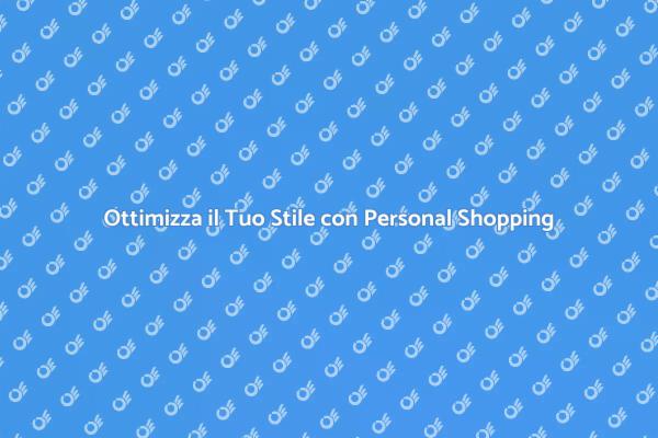 Rinnova il Tuo Stile con Personal Shopping