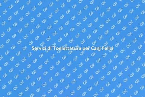 Toelettatura Completa per Cani di Tutte le Taglie