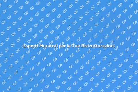 Muratori e Opere Murarie Professionali