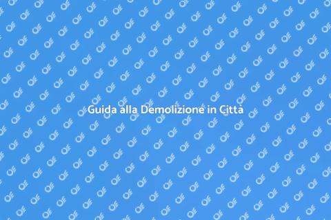 Demolizione Completa in Città: Guida