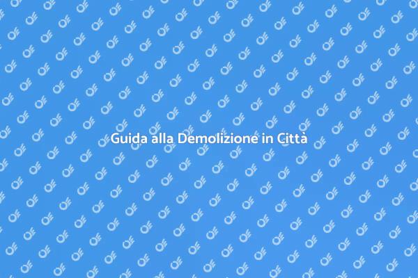 Demolizione in Città: La Nostra Esperienza