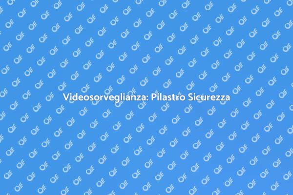 Videosorveglianza e Sicurezza Finanziaria