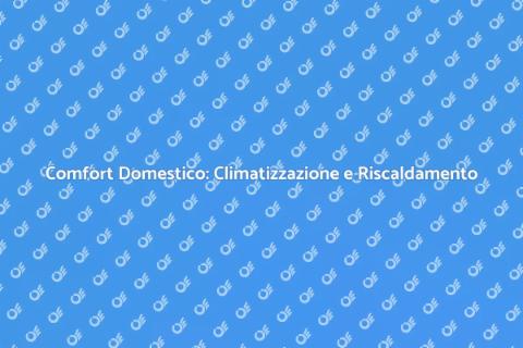 Climatizzazione e Riscaldamento Efficace