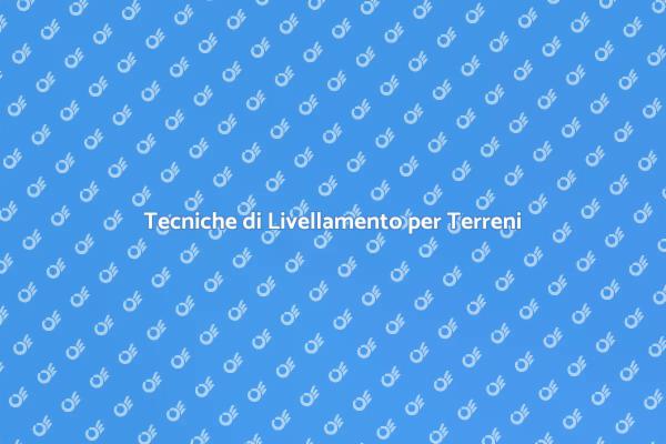 Livellamento Terreno: Estetica e Funzionalità