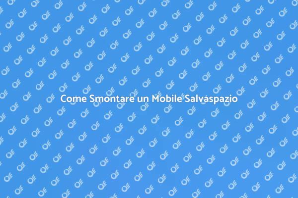 Smontaggio Facile di Mobili Salvaspazio