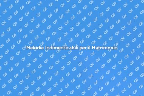 Musica Matrimonio: Scegli l'Armonia