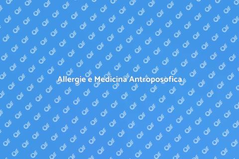 Medicina Antroposofica per Allergie
