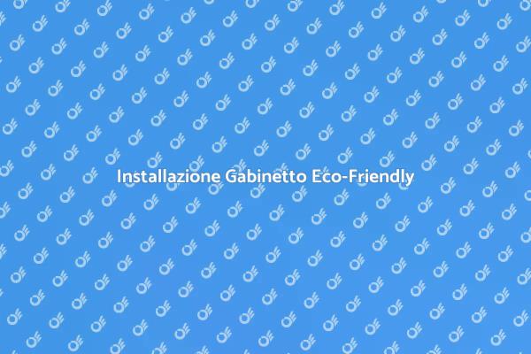 Gabinetto Alta Efficienza: Vantaggi e Installazione