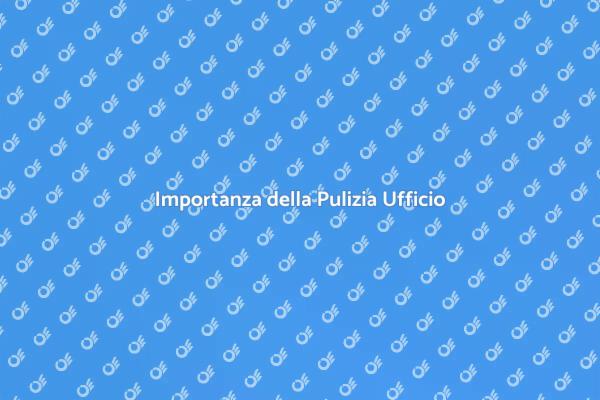 Pulizia Ufficio: Chiave per Eventi