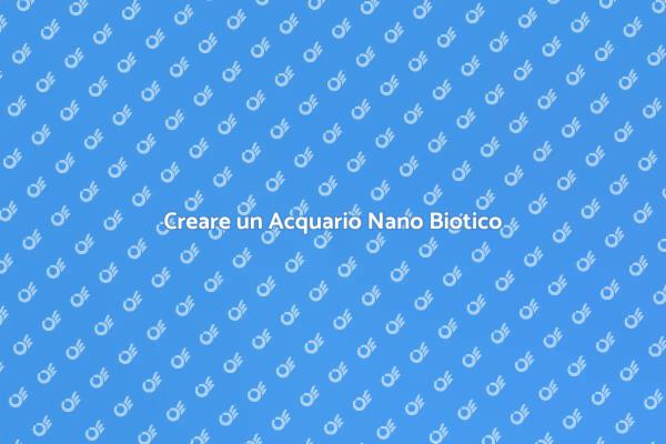 Il Tuo Acquario Nano Biotico
