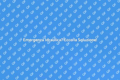 Pronto Intervento Idraulico Efficace