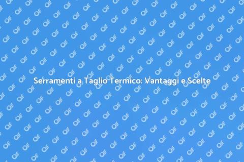 Ristrutturazione Serramenti: Comfort e Efficienza