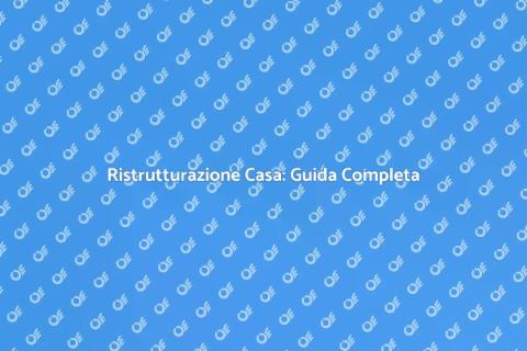 Ristrutturazioni Complete: Trasforma Casa