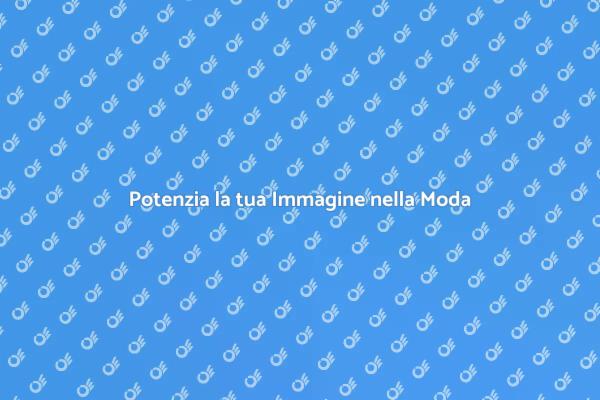 Rendi Unica la Tua Immagine nella Moda