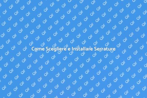 Installare una Nuova Serratura