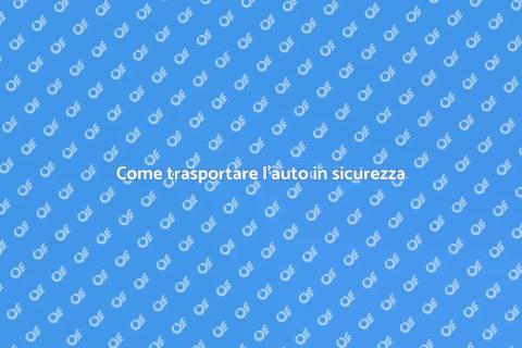 Trasporta la tua auto in sicurezza