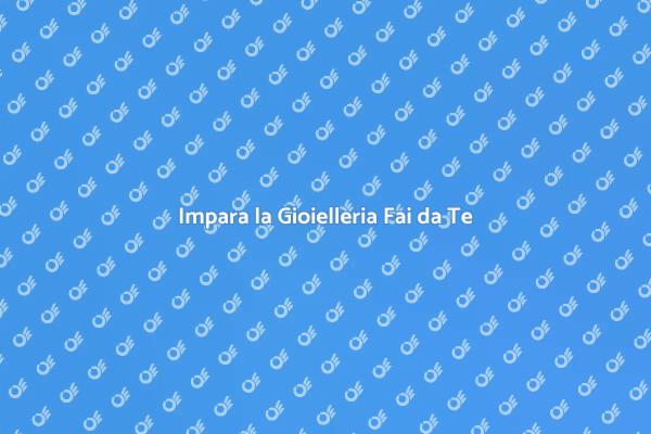 Gioielleria Fai da Te: Scopri di Più!