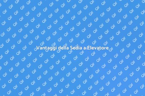Sedia a Elevatore: Comfort e Sicurezza
