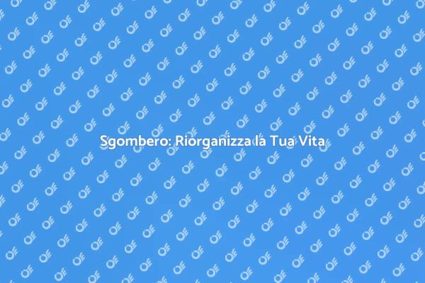 Sgombero: Libera il Tuo Spazio Oggi