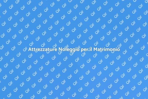 Noleggio Attrezzature per Eventi