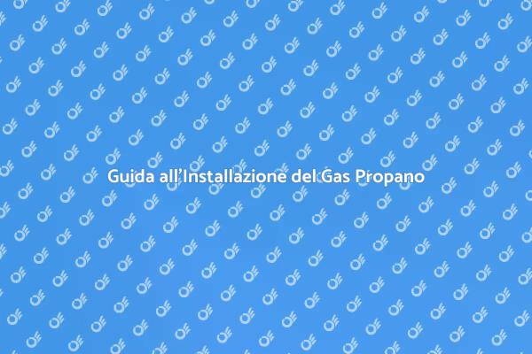 Installazione Sicura Gas Propano