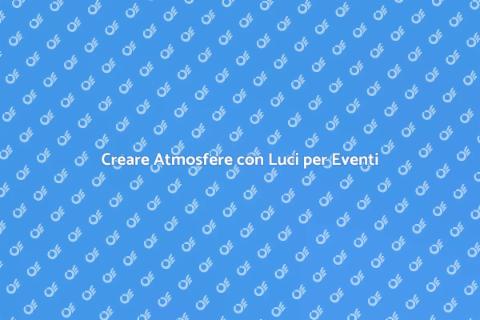 Installazione Luci per Eventi Aziendali