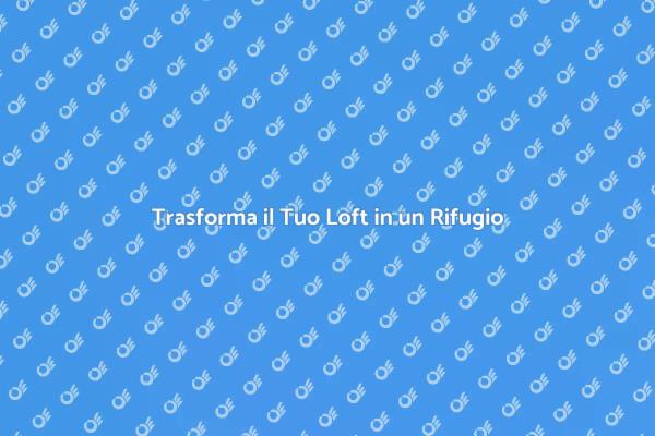 Isolamento e Rivestimento per Loft