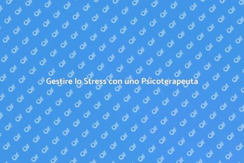 Psicoterapeuta per Gestione Stress