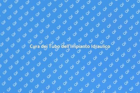 Manutenzione Tubazioni Impianto Idraulico