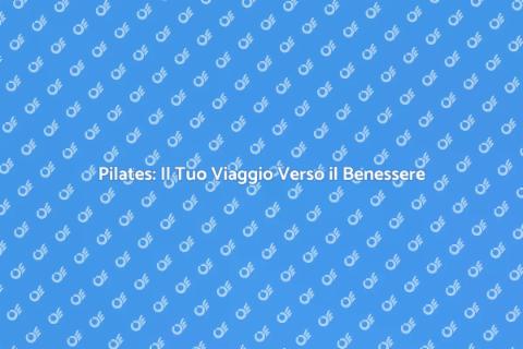 Lezioni di Pilates per il Benessere