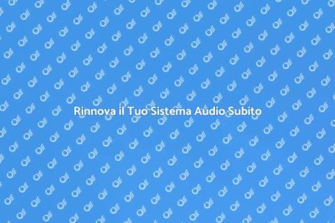 Aggiorna il Tuo Impianto Audio Oggi