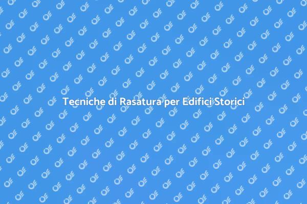 Preservare il Patrimonio con la Rasatura