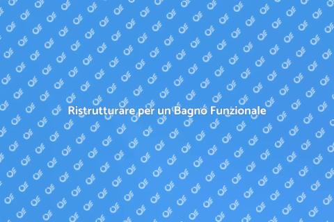 Migliora la Funzionalità del Bagno