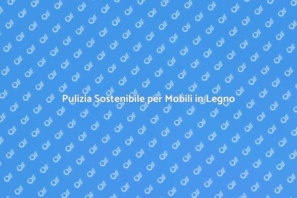 Bellezza e Sostenibilità nei Mobili