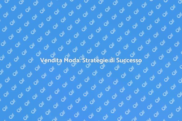 Strategie di Marketing per Moda