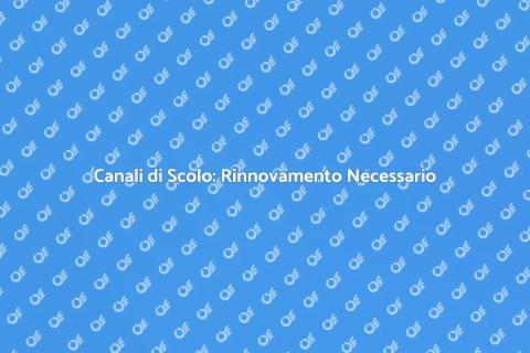 Rinnovare i Canali di Scolo Urbani