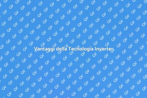 Tecnologia Inverter nei Condizionatori
