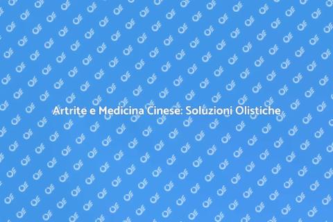 Medicina Cinese per l'Artrite