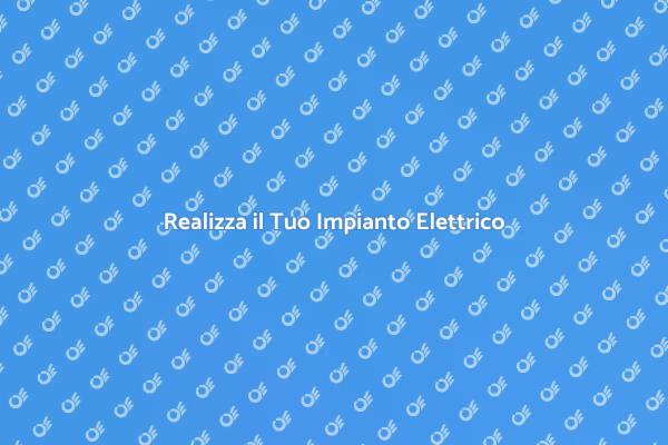 Guida Completa per Impianto Elettrico