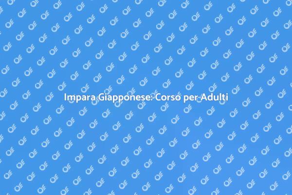 Scopri il Giapponese: Corso per Adulti