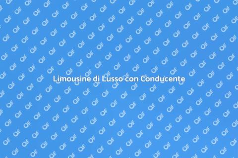 Noleggio Limousine con Conducente