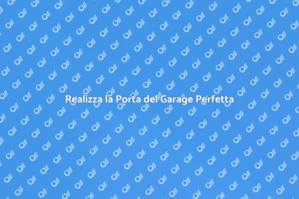 Costruzione della Porta del Garage