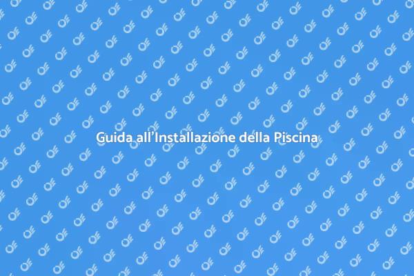 Installazione Piscina Interrata: Ecco Come