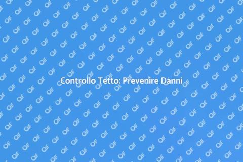 Ispezione del Tetto: Sicurezza Casa